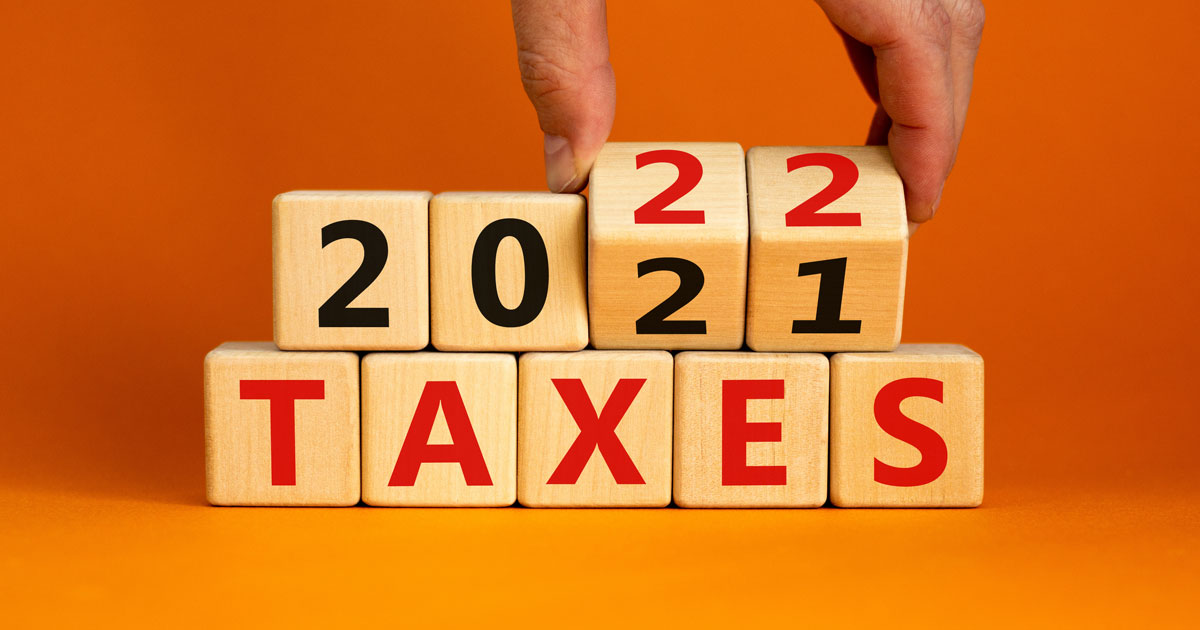 Significant Tax Changes for 2022 …What We Know So Far
