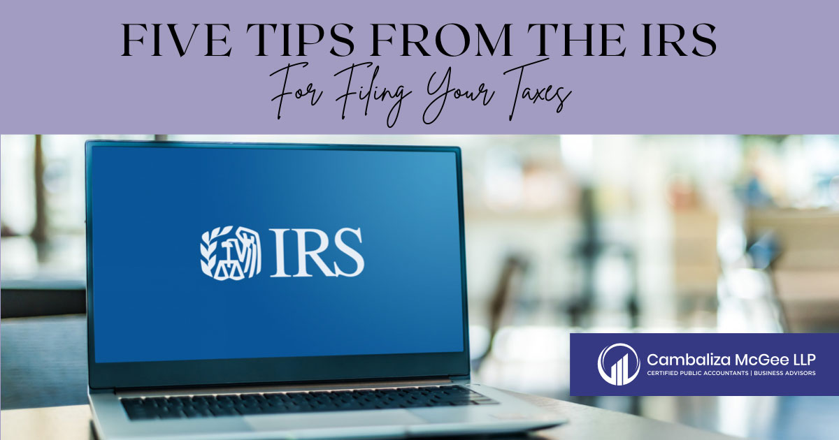 Five IRS Tips for Filing Your Taxes